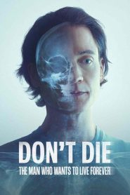 Dont Die: The Man Who Wants to Live Forever (2024) Hindi Dubbed Netflix
