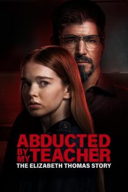 Abducted by My Teacher: The Elizabeth Thomas Story (2023) Unofficial Hindi Dubbed