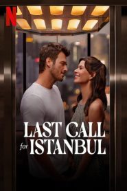 Last Call for Istanbul (2023) Hindi Dubbed Netflix