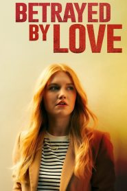 Betrayed by Love (2024) Unofficial Hindi Dubbed
