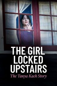 The Girl Locked Upstairs: The Tanya Kach Story (2024) Unofficial Hindi Dubbed