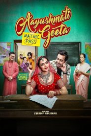 Aayushmati Geeta Matric Pass (2024) Hindi Pre DVD V2