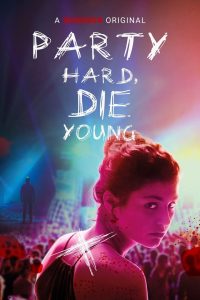 Party Hard, Die Young (2018) Hindi Dubbed